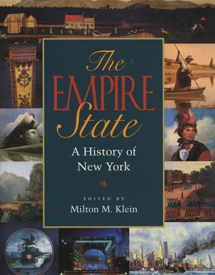The Empire State: A History of New York by Klein, Milton M.