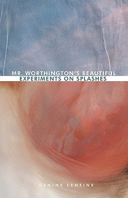 Mr. Worthington's Beautiful Experiments on Splashes by Lentine, Genine