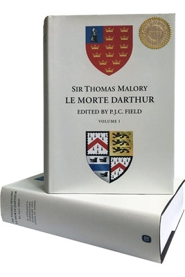 Sir Thomas Malory: Le Morte Darthur [2 Volume Set] by Field, Peter J. C.