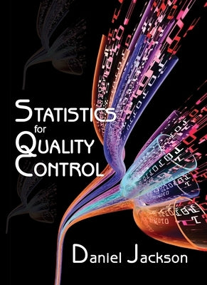 Statistics for Quality Control by Jackson, Dan