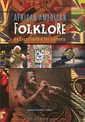 African American Folklore: An Encyclopedia for Students by Prahlad, Anand