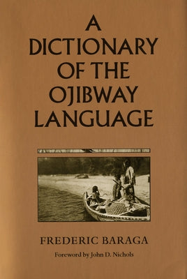 A Dictionary of the Ojibway Language by Baraga, Frederic