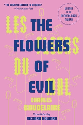 The Flowers of Evil: The Award-Winning Translation by Baudelaire, Charles