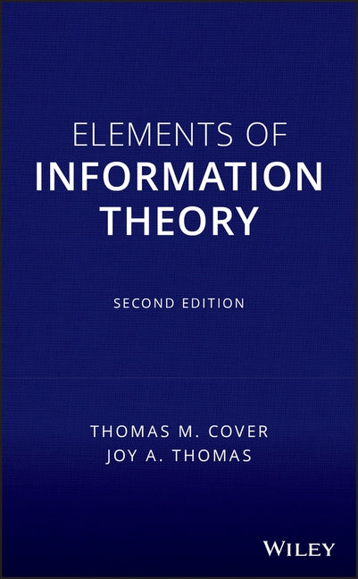 Elements of Information Theory by Cover, Thomas M.