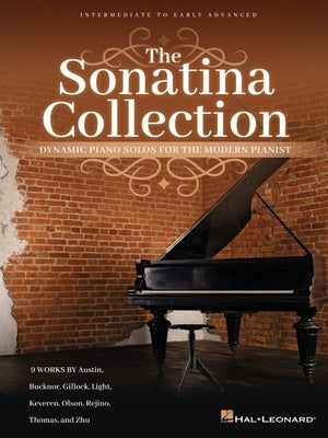 The Sonatina Collection: Dynamic Piano Solos for the Modern Pianist - Intermediate to Early Advanced Level Players by Siagian, Charmaine