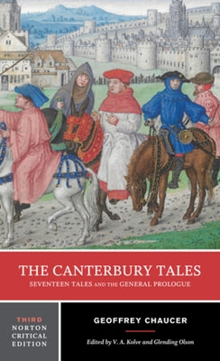 The Canterbury Tales: Seventeen Tales and the General Prologue: A Norton Critical Edition by Chaucer, Geoffrey