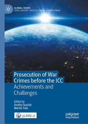 Prosecution of War Crimes Before the ICC: Achievements and Challenges by Sva&#269;ek, Ond&#345;ej