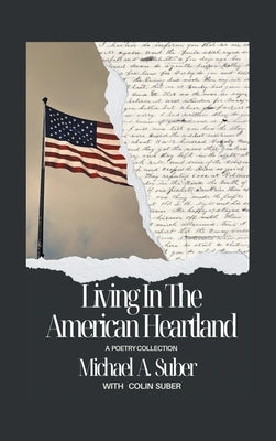 Living In The American Heartland: A Poetry Collection by Suber, Michael A.