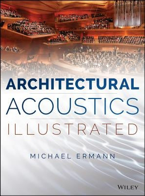 Architectural Acoustics Illustrated by Ermann, Michael