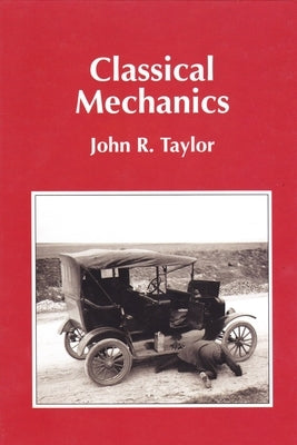 Classical Mechanics by Taylor, John R.