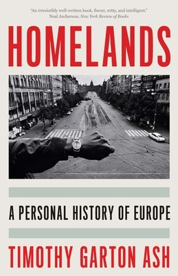 Homelands: A Personal History of Europe by Garton Ash, Timothy