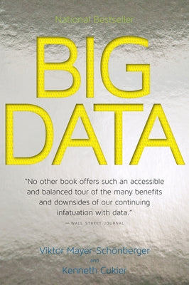Big Data: A Revolution That Will Transform How We Live, Work, and Think by Mayer-Sch&#195;&#182;nberger, Viktor