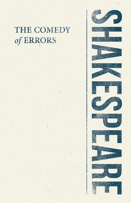 The Comedy of Errors by Shakespeare, William