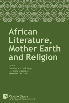 African Literature, Mother Earth and Religion by Gudhlanga, Enna Sukutai