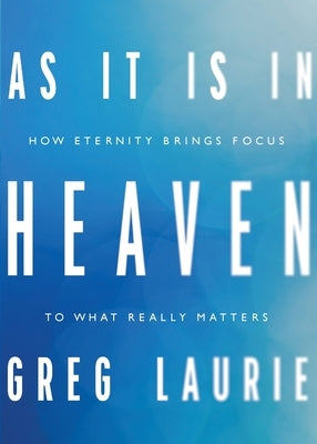 As It Is In Heaven by Laurie, Greg