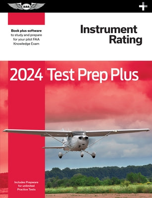 2024 Instrument Rating Test Prep Plus: Paperback Plus Software to Study and Prepare for Your Pilot FAA Knowledge Exam by ASA Test Prep Board