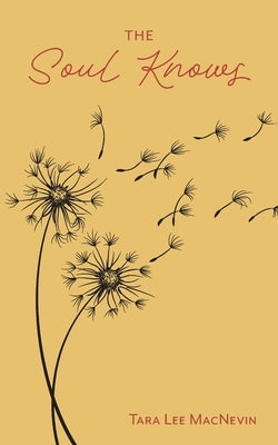 The Soul Knows by Macnevin, Tara Lee
