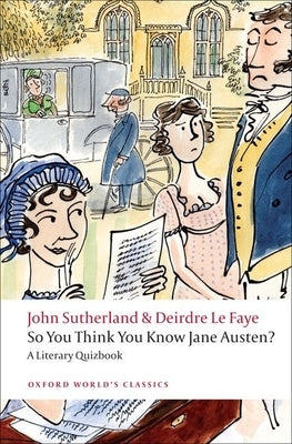 So You Think You Know Jane Austen?: A Literary Quizbook by Sutherland, John
