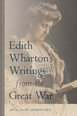 Edith Wharton's Writings from the Great War by Olin-Ammentorp, Julie