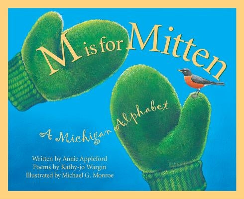 M Is for Mitten: A Michigan Alphabet by Appleford, Annie