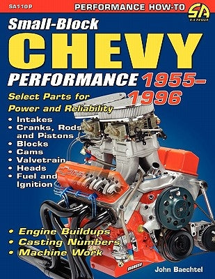 Small-Block Chevy Performance 1955-1996 by Baechtel, John