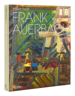 Frank Auerbach: Revised and Expanded Edition by Feaver, William