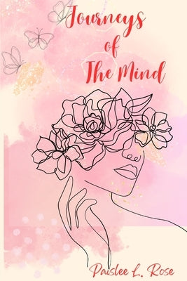 Journeys of the Mind by Rose, Paislee L.