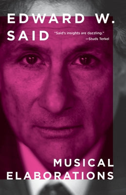 Musical Elaborations by Said, Edward W.