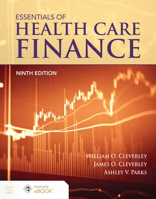 Essentials of Health Care Finance by Cleverley, William O.