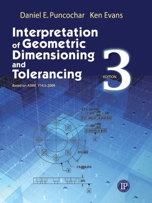 Interpretation of Geometric Dimensioning and Tolerancing by Puncochar, Daniel