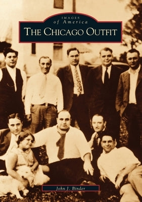 The Chicago Outfit by Binder, John J.