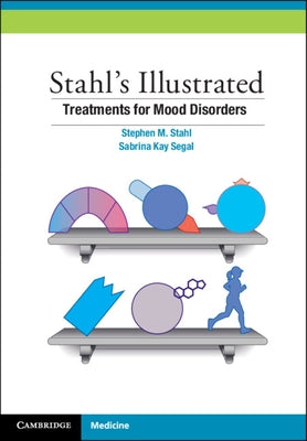 Stahl's Illustrated Treatments for Mood Disorders by Stahl, Stephen M.