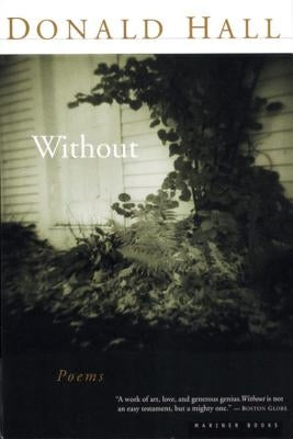 Without: Poems by Hall, Donald