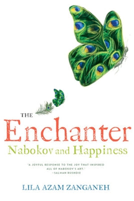 Enchanter: Nabokov and Happiness by Azam Zanganeh, Lila