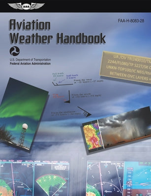 Aviation Weather Handbook (2024): Faa-H-8083-28 by Federal Aviation Administration (FAA)