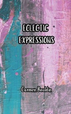 Electic Expressions by Bouldin, Carmen