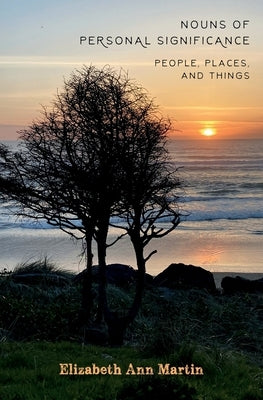 Nouns of Personal Significance: People, Places, and Things by Martin, Elizabeth Ann