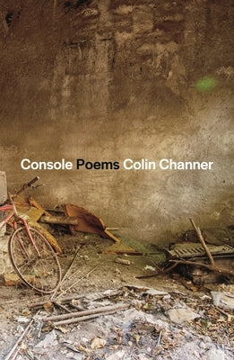 Console: Poems by Channer, Colin