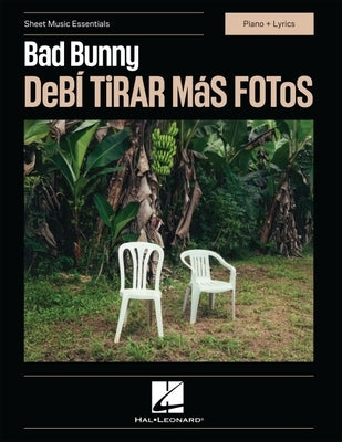 Bad Bunny - Debi Tirar Mas Fotos - Sheet Music Essentials Series - Piano + Lyrics by Bunny, Bad
