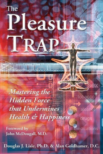 The Pleasure Trap by Goldhamer, Alan