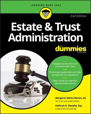 Estate & Trust Administration for Dummies by Munro, Margaret A.