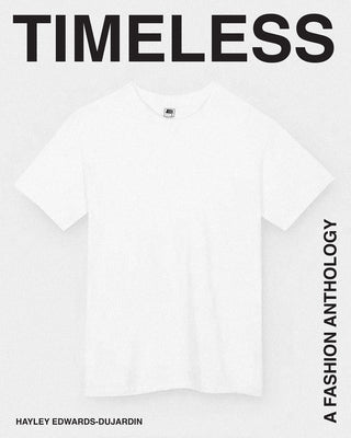 Timeless: A Fashion Anthology by Edwards-Dujardin, Hayley