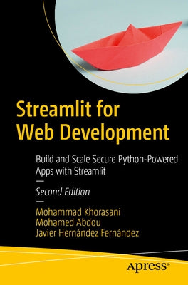 Streamlit for Web Development: Build and Scale Secure Python-Powered Apps with Streamlit by Khorasani, Mohammad