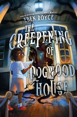 The Creepening of Dogwood House by Royce, Eden