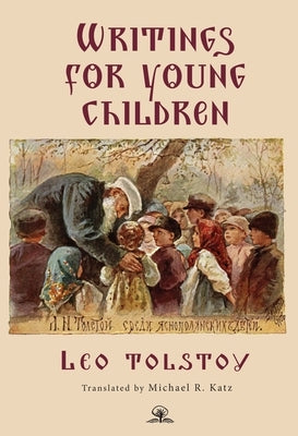 Leo Tolstoy's Writings for Young Children by Tolstoy, Leo