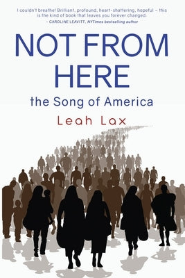 Not From Here by Lax, Leah