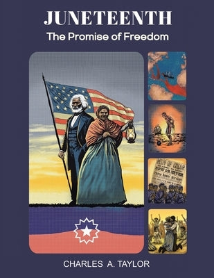 Juneteenth: The Promise of Freedom by Taylor, Charles a.
