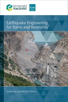 Earthquake Engineering for Dams and Reservoirs by Hinks, Jonathan