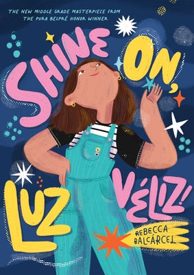 Shine On, Luz V?liz! by Balcarcel, Rebecca