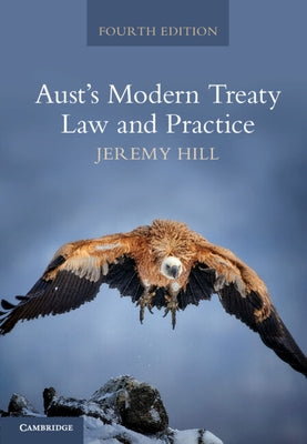 Aust's Modern Treaty Law and Practice by Hill, Jeremy